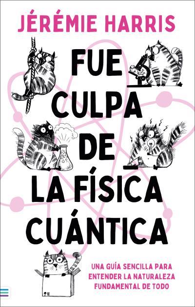FUE CULPA DE LA FÍSICA CUÁNTICA | 9788492917228 | HARRIS, JEREMIE | Llibreria Ombra | Llibreria online de Rubí, Barcelona | Comprar llibres en català i castellà online