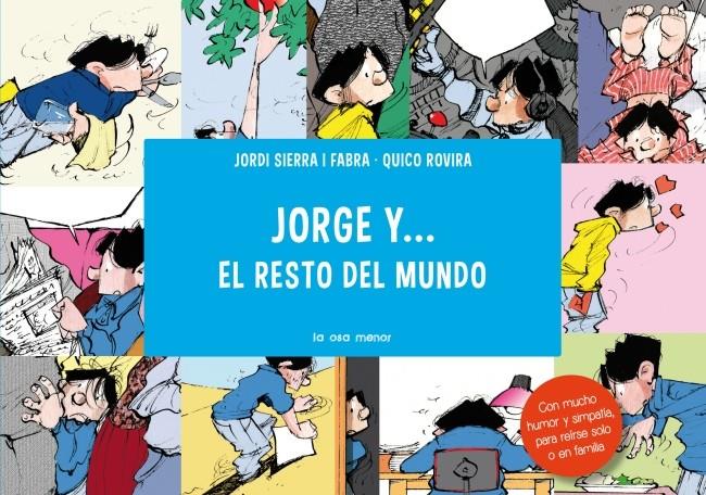 JORGE Y EL RESTO DEL MUNDO | 9788492766857 | JORDI SIERRA/FRANCESC ROVIRA | Llibreria Ombra | Llibreria online de Rubí, Barcelona | Comprar llibres en català i castellà online
