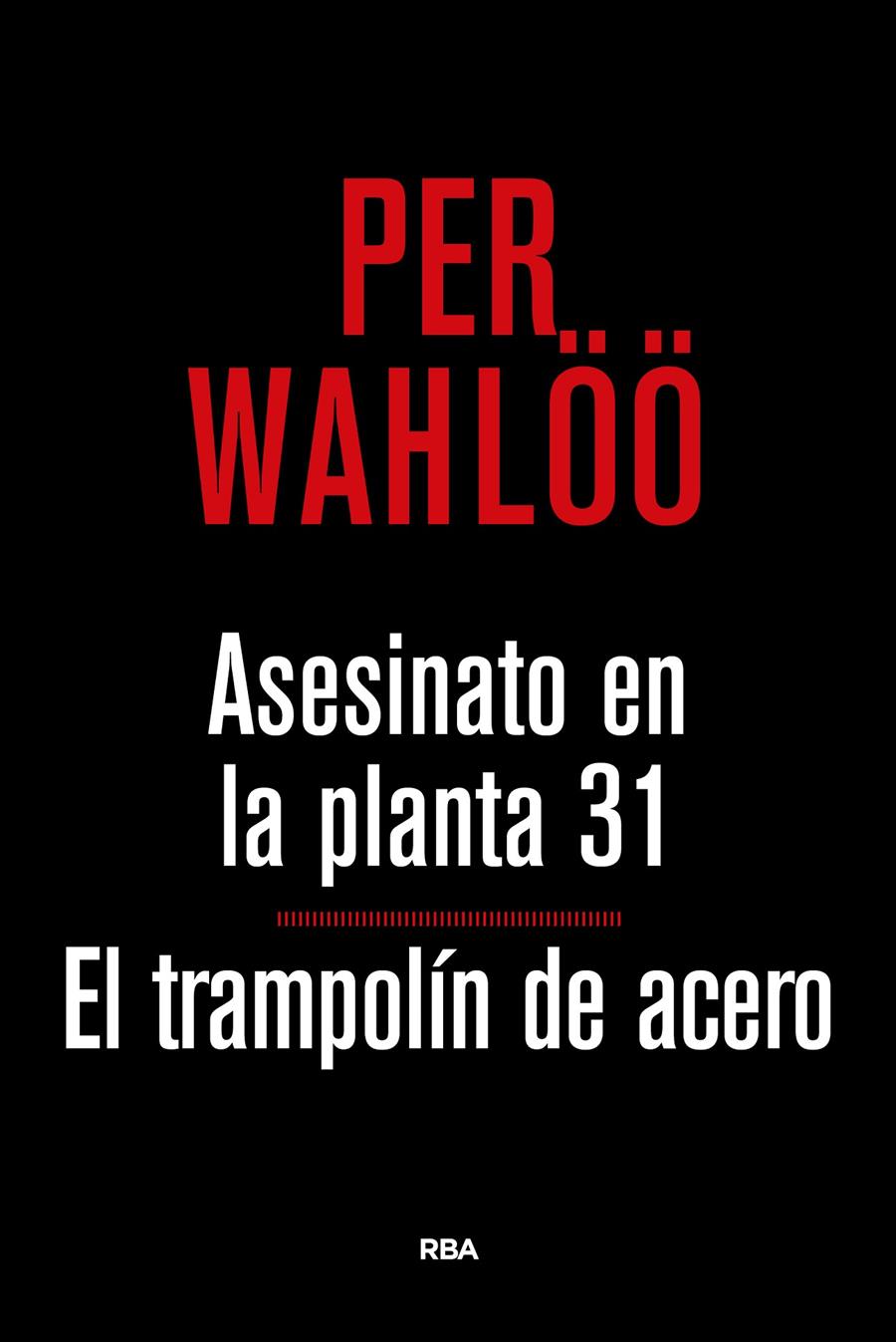 ASESINATO PLANTA 31 Y TRAMPOLIN ACERO | 9788490567777 | WAHLOO , PER | Llibreria Ombra | Llibreria online de Rubí, Barcelona | Comprar llibres en català i castellà online