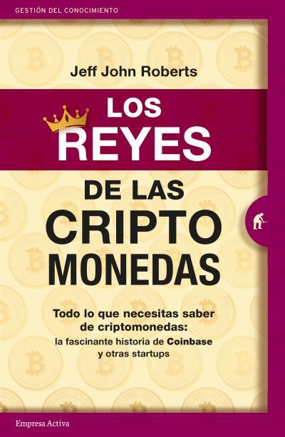 LOS REYES DE LAS CRIPTOMONEDAS | 9788416997497 | ROBERTS, JEFF JOHN | Llibreria Ombra | Llibreria online de Rubí, Barcelona | Comprar llibres en català i castellà online