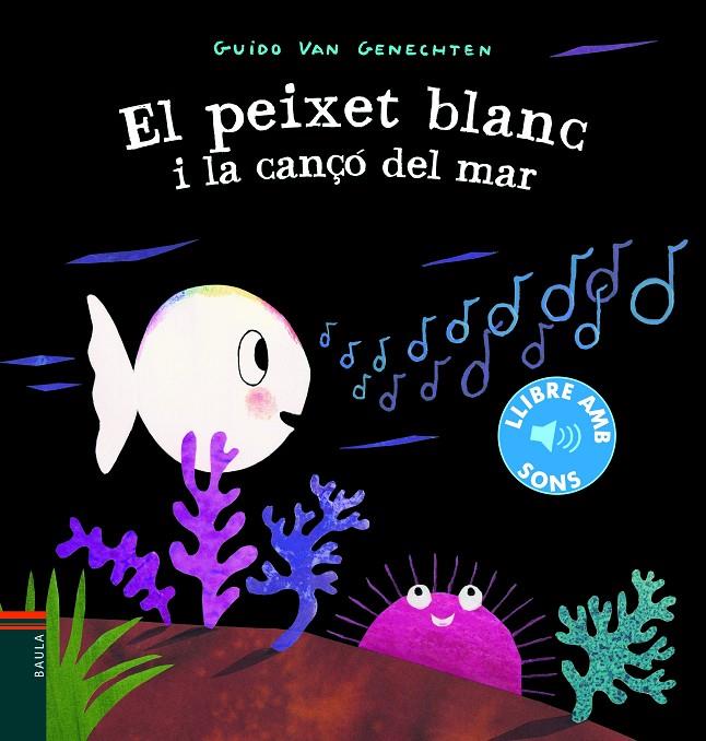 EL PEIXET BLANC I LA CANÇÓ DEL MAR | 9788447939619 | VAN GENECHTEN, GUIDO | Llibreria Ombra | Llibreria online de Rubí, Barcelona | Comprar llibres en català i castellà online
