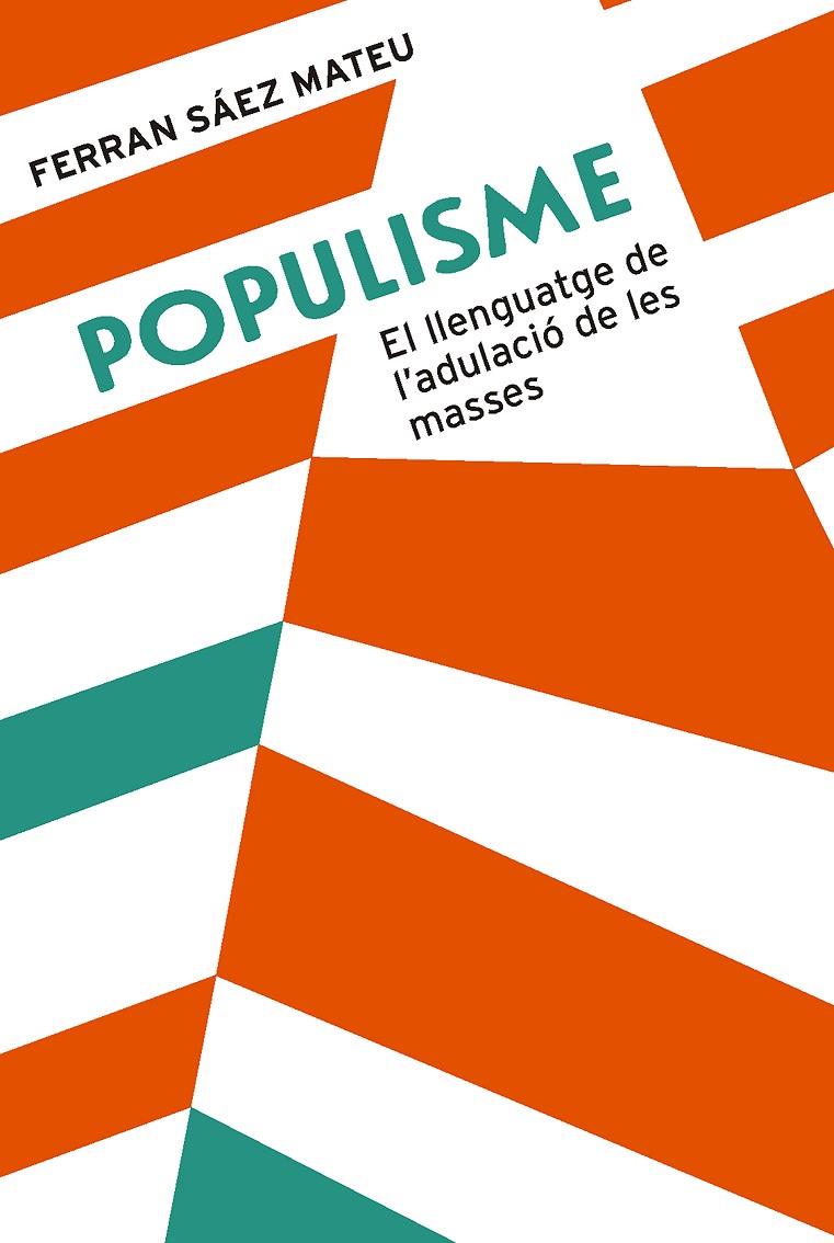 POPULISME | 9788491910008 | SÁEZ MATEU, FERRAN | Llibreria Ombra | Llibreria online de Rubí, Barcelona | Comprar llibres en català i castellà online