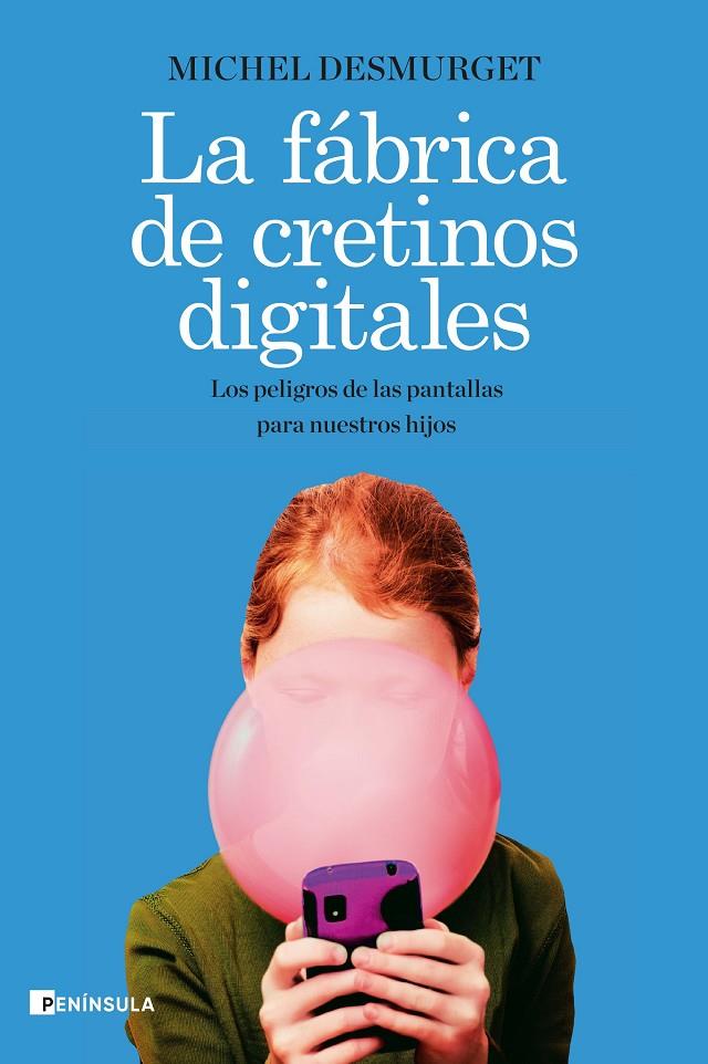LA FÁBRICA DE CRETINOS DIGITALES | 9788499429335 | DESMURGET, MICHEL | Llibreria Ombra | Llibreria online de Rubí, Barcelona | Comprar llibres en català i castellà online