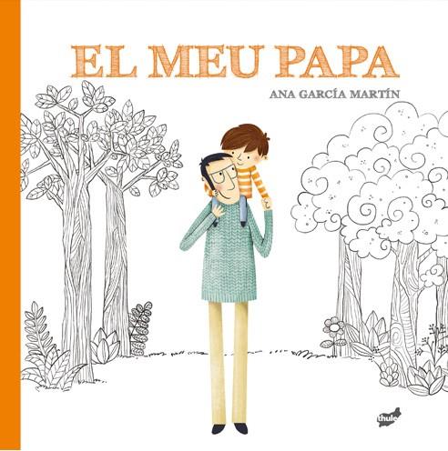 EL MEU PAPA | 9788416817924 | GARCÍA MARTÍN, ANA | Llibreria Ombra | Llibreria online de Rubí, Barcelona | Comprar llibres en català i castellà online