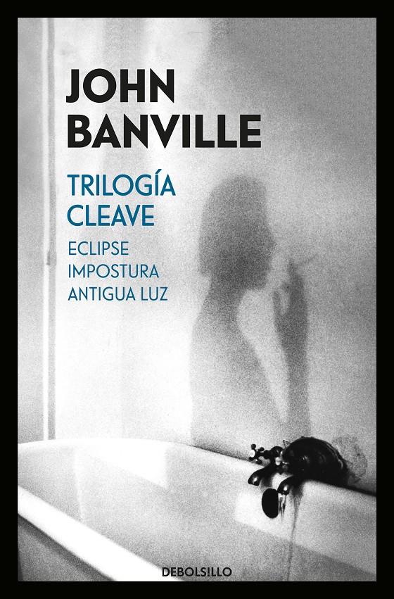 TRILOGÍA CLEAVE (ECLIPSE | IMPOSTURA | ANTIGUA LUZ) | 9788466343077 | JOHN BANVILLE | Llibreria Ombra | Llibreria online de Rubí, Barcelona | Comprar llibres en català i castellà online