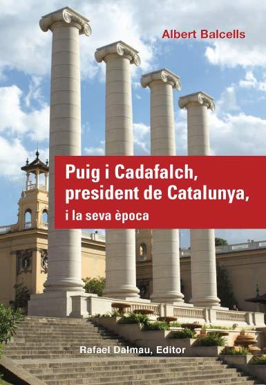 PUIG I CADAFALCH PRESIDENT DE CATALUNYA I LA SEVA ÈPOCA | 9788423207800 | ALBERT BALCELLS | Llibreria Ombra | Llibreria online de Rubí, Barcelona | Comprar llibres en català i castellà online