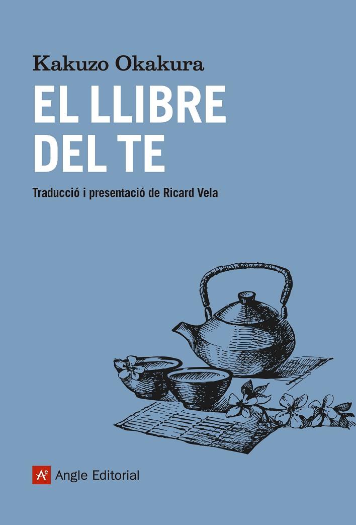 EL LLIBRE DEL TE | 9788417214548 | OKAKURA, KAKUZO | Llibreria Ombra | Llibreria online de Rubí, Barcelona | Comprar llibres en català i castellà online