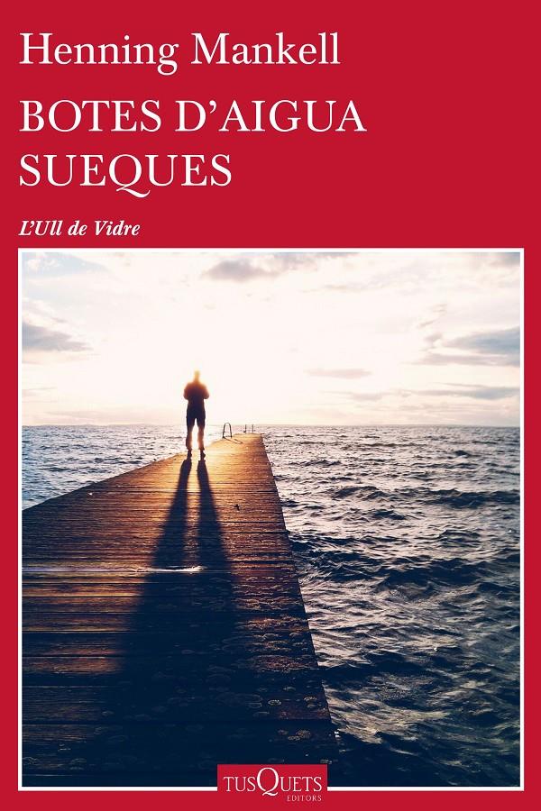 BOTES D'AIGUA SUEQUES | 9788490663233 | HENNING MANKELL | Llibreria Ombra | Llibreria online de Rubí, Barcelona | Comprar llibres en català i castellà online