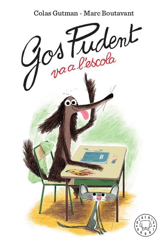 GOS PUDENT VA A L'ESCOLA | 9788417552473 | GUTMAN, COLAS | Llibreria Ombra | Llibreria online de Rubí, Barcelona | Comprar llibres en català i castellà online
