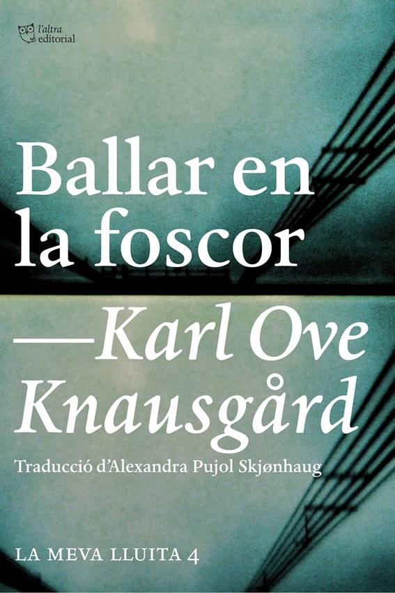 BALLAR EN LA FOSCOR | 9788494508523 | KNAUSGARD, KARL OVE | Llibreria Ombra | Llibreria online de Rubí, Barcelona | Comprar llibres en català i castellà online