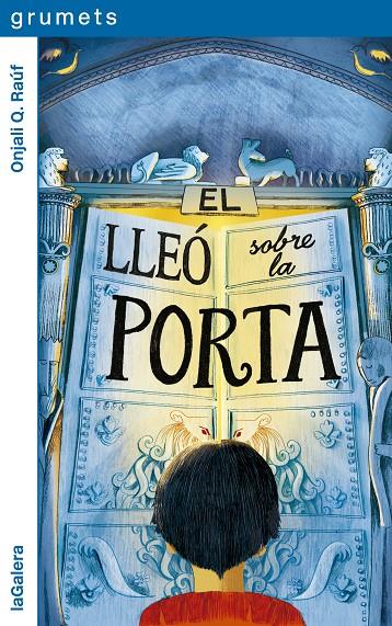 EL LLEÓ SOBRE LA PORTA | 9788424674960 | RAÚF, ONJALI Q. | Llibreria Ombra | Llibreria online de Rubí, Barcelona | Comprar llibres en català i castellà online
