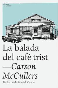 LA BALADA DEL CAFÈ TRIST | 9788494348181 | MCCULLERS, CARSON | Llibreria Ombra | Llibreria online de Rubí, Barcelona | Comprar llibres en català i castellà online