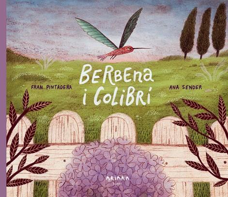 BERBENA I COLIBRÍ | 9788418972348 | PINTADERA, FRAN | Llibreria Ombra | Llibreria online de Rubí, Barcelona | Comprar llibres en català i castellà online