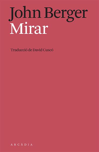 MIRAR | 9788412592634 | BERGER, JOHN | Llibreria Ombra | Llibreria online de Rubí, Barcelona | Comprar llibres en català i castellà online