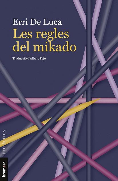 LES REGLES DEL MIKADO | 9788413586236 | ERRI DE LUCA | Llibreria Ombra | Llibreria online de Rubí, Barcelona | Comprar llibres en català i castellà online