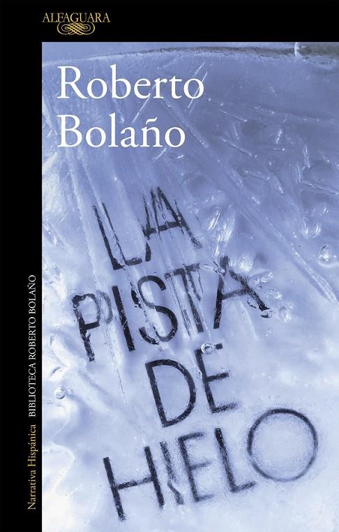 LA PISTA DE HIELO | 9788420431536 | BOLAÑO, ROBERTO | Llibreria Ombra | Llibreria online de Rubí, Barcelona | Comprar llibres en català i castellà online