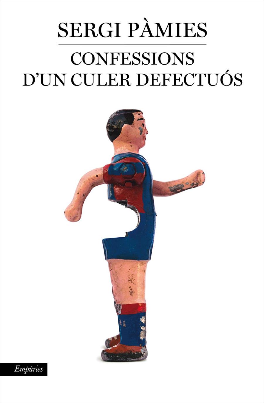 CONFESSIONS D'UN CULER DEFECTUÓS | 9788416367597 | PÀMIES, SERGI | Llibreria Ombra | Llibreria online de Rubí, Barcelona | Comprar llibres en català i castellà online