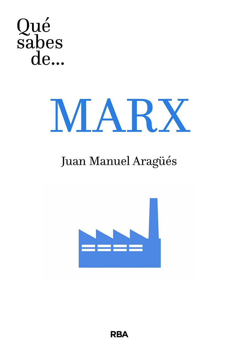 QUÉ SABES DE MARX | 9788491875017 | ARAGÜÉS JUAN MANUEL | Llibreria Ombra | Llibreria online de Rubí, Barcelona | Comprar llibres en català i castellà online