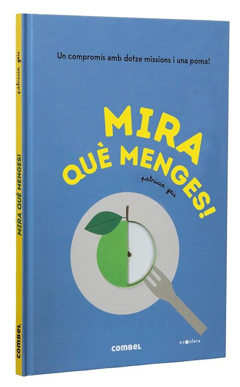 MIRA QUÈ MENGES! | 9788491018452 | GEIS CONTI, PATRICIA | Llibreria Ombra | Llibreria online de Rubí, Barcelona | Comprar llibres en català i castellà online