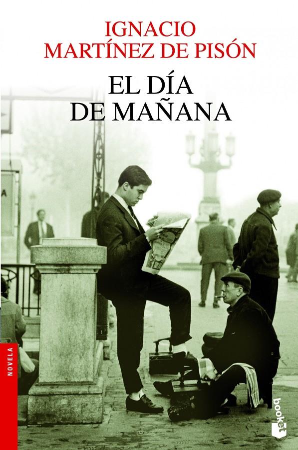 EL DÍA DE MAÑANA | 9788432210327 | IGNACIO MARTÍNEZ DE PISÓN | Llibreria Ombra | Llibreria online de Rubí, Barcelona | Comprar llibres en català i castellà online
