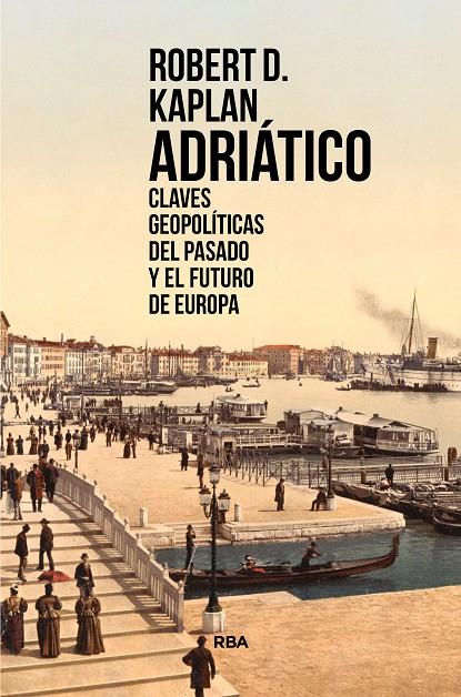 ADRIÁTICO | 9788491873310 | KAPLAN, ROBERT D. | Llibreria Ombra | Llibreria online de Rubí, Barcelona | Comprar llibres en català i castellà online