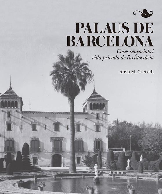 PALAUS DE BARCELONA | 9788417214456 | CREIXELL CABEZA, ROSA M. | Llibreria Ombra | Llibreria online de Rubí, Barcelona | Comprar llibres en català i castellà online