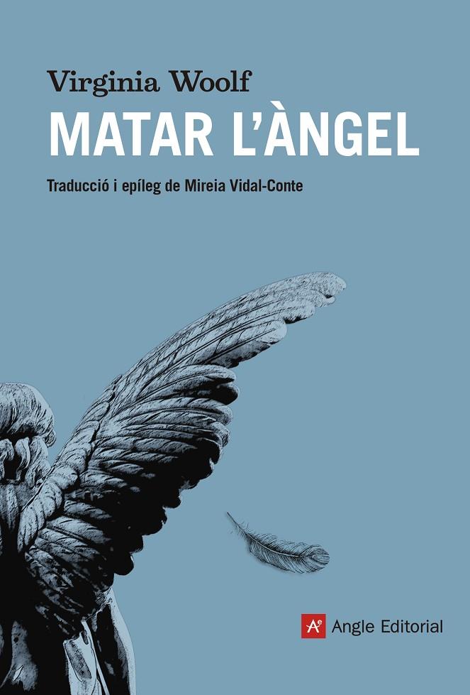 MATAR L'ÀNGEL | 9788417214555 | WOOLF, VIRGINIA | Llibreria Ombra | Llibreria online de Rubí, Barcelona | Comprar llibres en català i castellà online