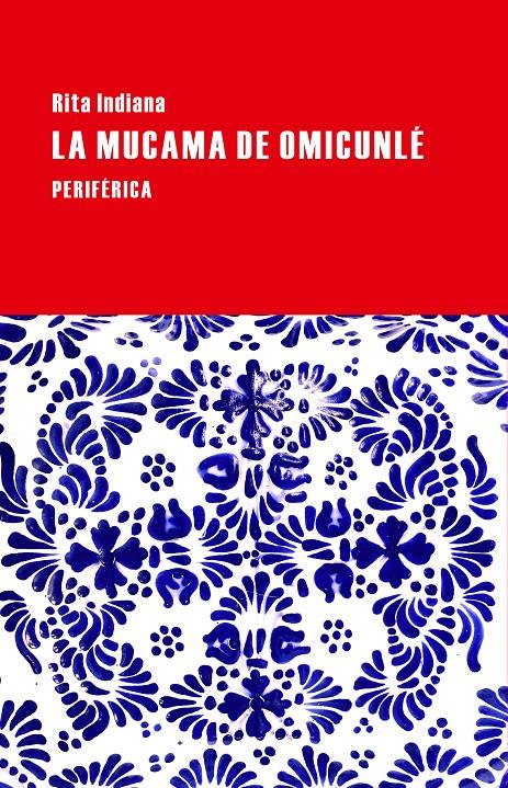 LA MUCAMA DE OMICUNLÉ | 9788416291083 | INDIANA, RITA | Llibreria Ombra | Llibreria online de Rubí, Barcelona | Comprar llibres en català i castellà online