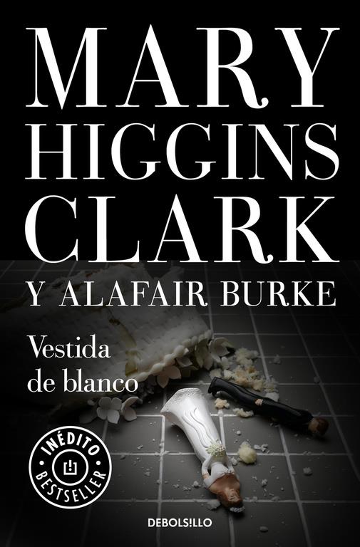 VESTIDA DE BLANCO | 9788466341882 | MARY HIGGINS CLARK/ALAFAIR BURKE | Llibreria Ombra | Llibreria online de Rubí, Barcelona | Comprar llibres en català i castellà online