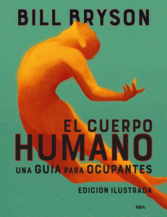 EL CUERPO HUMANO (EDICIÓN ILUSTRADA) | 9788491875949 | BRYSON, BILL | Llibreria Ombra | Llibreria online de Rubí, Barcelona | Comprar llibres en català i castellà online
