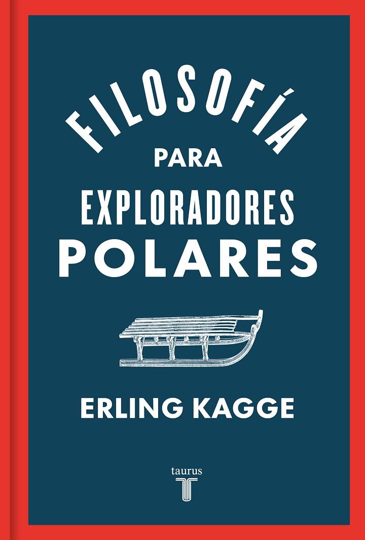 FILOSOFÍA PARA EXPLORADORES POLARES | 9788430624393 | KAGGE, ERLING | Llibreria Ombra | Llibreria online de Rubí, Barcelona | Comprar llibres en català i castellà online