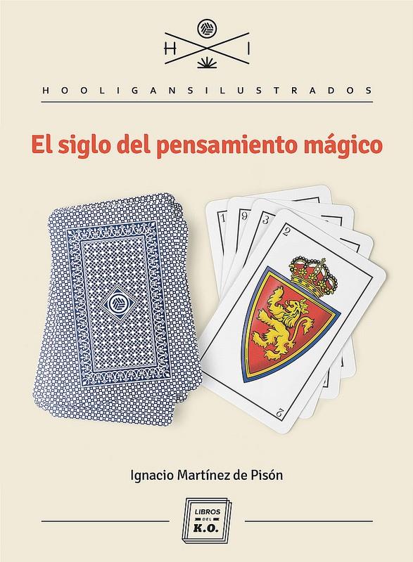 EL SIGLO DEL PENSAMIENTO MÁGICO | 9788494034886 | IGNACIO MARTINEZ DE PISON | Llibreria Ombra | Llibreria online de Rubí, Barcelona | Comprar llibres en català i castellà online