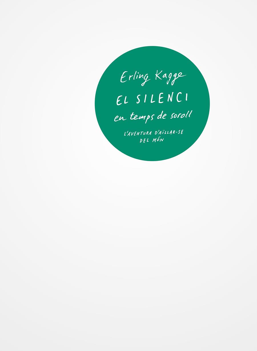 EL SILENCI EN TEMPS DE SOROLL | 9788429776157 | KAGGE, ERLING | Llibreria Ombra | Llibreria online de Rubí, Barcelona | Comprar llibres en català i castellà online