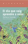 EL DIA QUE VAIG APRENDRE A VOLAR | 9788415835714 | KREMSER, STEFANIE | Llibreria Ombra | Llibreria online de Rubí, Barcelona | Comprar llibres en català i castellà online