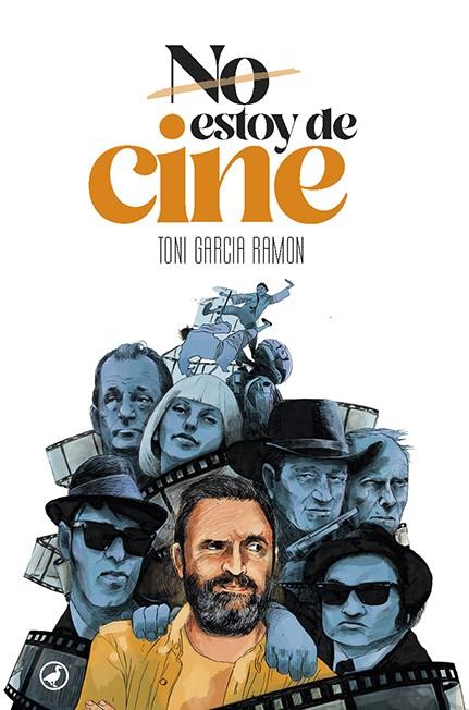 NO ESTOY DE CINE | 9788418059667 | GARCIA RAMON, TONI | Llibreria Ombra | Llibreria online de Rubí, Barcelona | Comprar llibres en català i castellà online