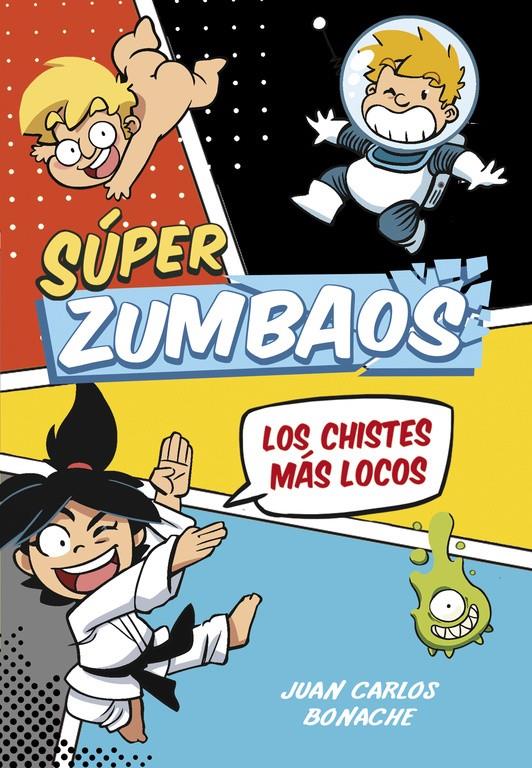 ¡LOS CHISTES MÁS LOCOS! (SÚPER ZUMBAOS 1) | 9788490434666 | BONACHE,JUAN CARLOS | Llibreria Ombra | Llibreria online de Rubí, Barcelona | Comprar llibres en català i castellà online