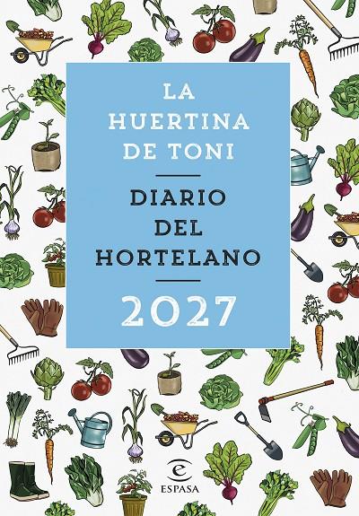 DIARIO DEL HORTELANO 2027 | 9788467083941 | LA HUERTINA DE TONI | Llibreria Ombra | Llibreria online de Rubí, Barcelona | Comprar llibres en català i castellà online