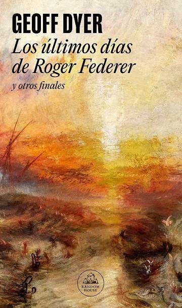 LOS ÚLTIMOS DÍAS DE ROGER FEDERER | 9788439741589 | DYER, GEOFF | Llibreria Ombra | Llibreria online de Rubí, Barcelona | Comprar llibres en català i castellà online