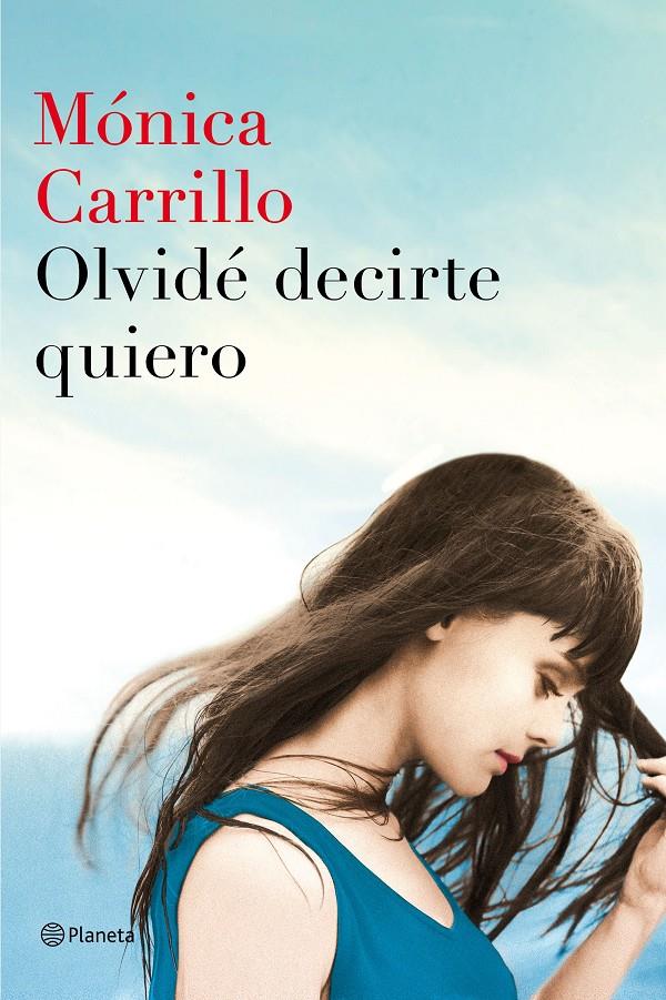 OLVIDÉ DECIRTE QUIERO | 9788408152972 | CARRILLO, MÓNICA | Llibreria Ombra | Llibreria online de Rubí, Barcelona | Comprar llibres en català i castellà online