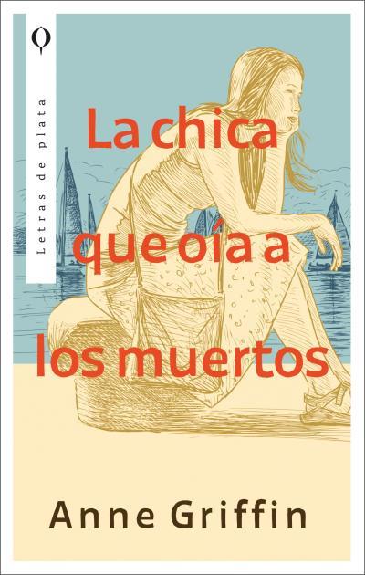 LA CHICA QUE OÍA A LOS MUERTOS | 9788492919482 | GRIFFIN, ANNE | Llibreria Ombra | Llibreria online de Rubí, Barcelona | Comprar llibres en català i castellà online