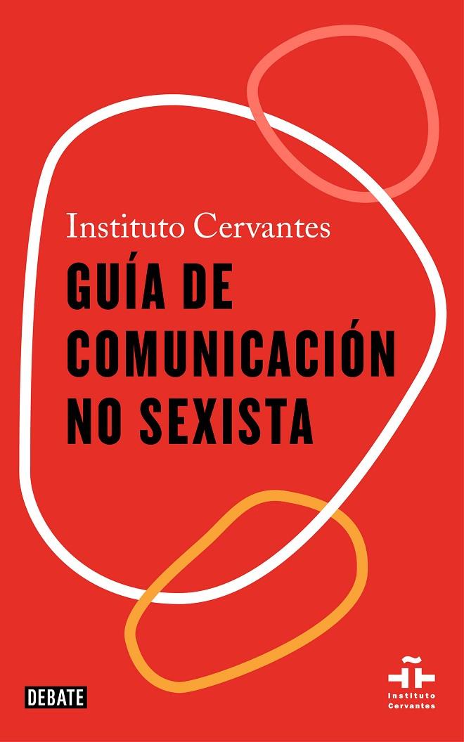 GUÍA DE COMUNICACIÓN NO SEXISTA | 9788418056611 | INSTITUTO CERVANTES, | Llibreria Ombra | Llibreria online de Rubí, Barcelona | Comprar llibres en català i castellà online