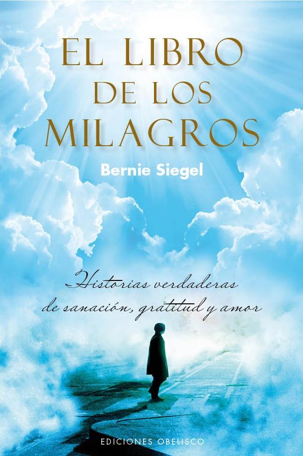 EL LIBRO DE LOS MILAGROS | 9788497779647 | BERNIE SIEGEL | Llibreria Ombra | Llibreria online de Rubí, Barcelona | Comprar llibres en català i castellà online