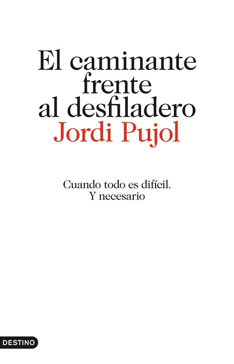 EL CAMINANTE FRENTE AL DESFILADERO | 9788423344512 | JORDI PUJOL | Llibreria Ombra | Llibreria online de Rubí, Barcelona | Comprar llibres en català i castellà online