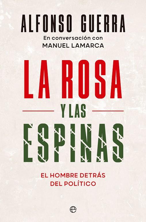 LA ROSA Y LAS ESPINAS | 9788413846378 | GUERRA, ALFONSO | Llibreria Ombra | Llibreria online de Rubí, Barcelona | Comprar llibres en català i castellà online