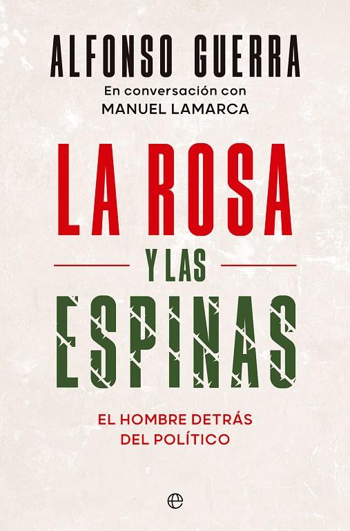 LA ROSA Y LAS ESPINAS | 9788413846378 | GUERRA, ALFONSO | Llibreria Ombra | Llibreria online de Rubí, Barcelona | Comprar llibres en català i castellà online