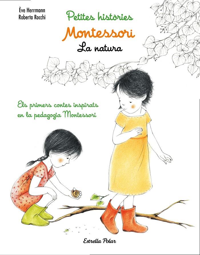 MONTESSORI. PETITES HISTÒRIES. LA NATURA | 9788491371779 | ÈVE HERRMANN/ROBERTA ROCCHI | Llibreria Ombra | Llibreria online de Rubí, Barcelona | Comprar llibres en català i castellà online