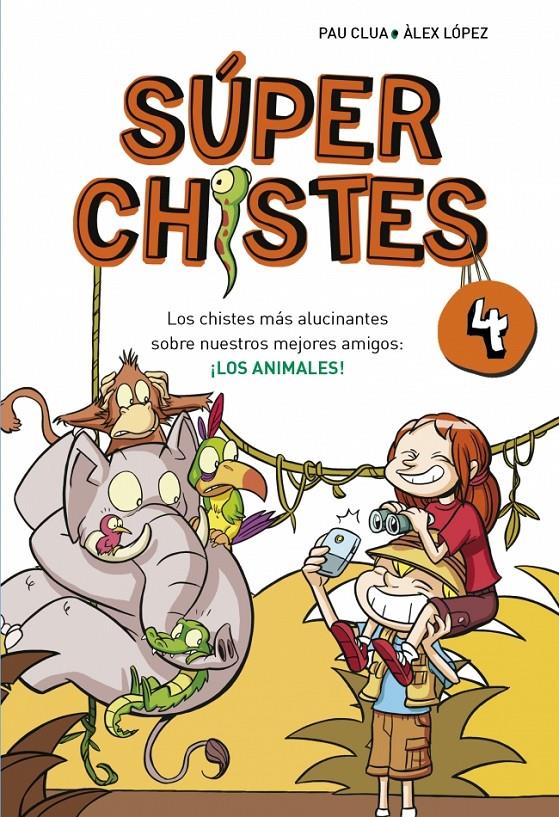 SÚPERCHISTES 4 LOS CHISTES MÁS ALUCINANTES SOBRE NUESTROS MEJORES AMIGOS LOS ANIMALES | 9788490431580 | PAU CLUA - AÑEX LOPEZ | Llibreria Ombra | Llibreria online de Rubí, Barcelona | Comprar llibres en català i castellà online