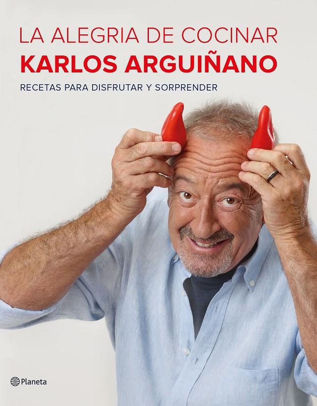 LA ALEGRÍA DE COCINAR | 9788408177685 | ARGUIÑANO, KARLOS | Llibreria Ombra | Llibreria online de Rubí, Barcelona | Comprar llibres en català i castellà online
