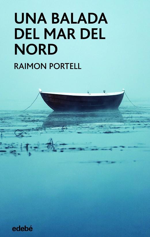 UNA BALADA DEL MAR DEL NORD | 9788468355986 | PORTELL RIFÁ, RAIMÓN | Llibreria Ombra | Llibreria online de Rubí, Barcelona | Comprar llibres en català i castellà online