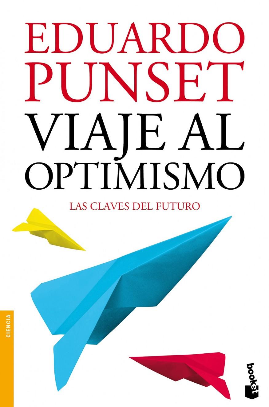 VIAJE AL OPTIMISMO LAS CLAVES DEL FUTURO | 9788423346325 | EDUARDO PUNSET | Llibreria Ombra | Llibreria online de Rubí, Barcelona | Comprar llibres en català i castellà online